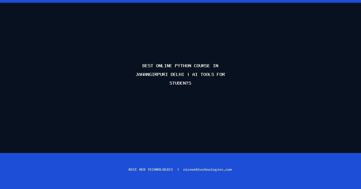 Best Online Python Course in Jahangirpuri Delhi | AI Tools for Students