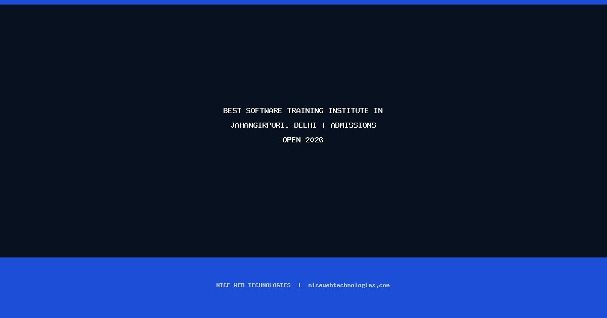 Best Software Training Institute in Jahangirpuri, Delhi | Admissions Open 2026